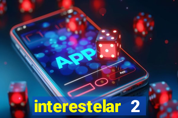 interestelar 2 trailer dublado